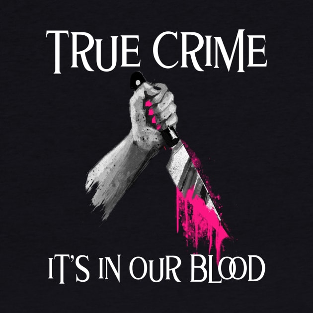 True Crime It's In Our Blood by Ghost Of A Chance 